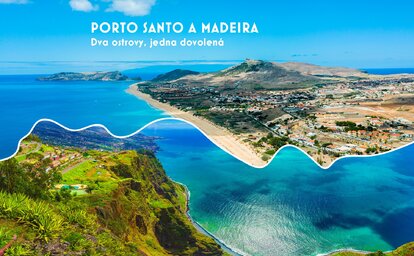 Porto Santo & Madeira: Dva ostrovy, jedna dovolená